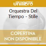 Orquestra Del Tiempo - Stille cd musicale di Orquestra Del Tiempo