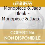 Monopiece & Jaap Blonk - Monopiece & Jaap Blonk cd