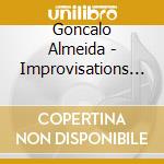 Goncalo Almeida - Improvisations On Amplified cd