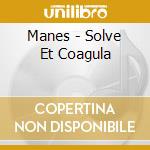 Manes - Solve Et Coagula cd