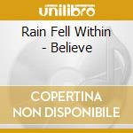 Rain Fell Within - Believe cd