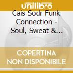 Cais Sodr Funk Connection - Soul, Sweat & Cut The Crap (Orange Vinyl) cd