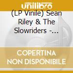 (LP Vinile) Sean Riley & The Slowriders - Sean Riley & The Slowriders vinile