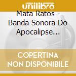 Mata Ratos - Banda Sonora Do Apocalipse Anunciado cd