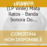 (LP Vinile) Mata Ratos - Banda Sonora Do Apocalipse Anunciado lp vinile di Mata Ratos