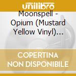 Moonspell - Opium (Mustard Yellow Vinyl) (10') cd