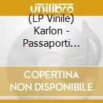 (LP Vinile) Karlon - Passaporti (Bronze Vinyl) lp vinile di Karlon