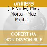 (LP Vinile) Mao Morta - Mao Morta (Coloured Vinyl) (2 Lp) vinile