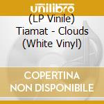 (LP Vinile) Tiamat - Clouds (White Vinyl) vinile