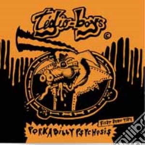 Tedio Boys - Porkabilly Psychosis - The Demo Tape cd musicale di Tedio Boys