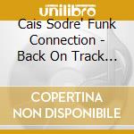 Cais Sodre' Funk Connection - Back On Track (Ltd.Digi) cd musicale