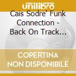 Cais Sodre' Funk Connection - Back On Track (Ltd.Digi) cd