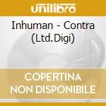 Inhuman - Contra (Ltd.Digi) cd