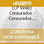(LP Vinile) Censurados - Censurados (30Th Anniversary Edition) vinile