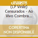 (LP Vinile) Censurados - Ao Vivo Coimbra 1999 (White Vinyl) vinile
