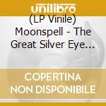 (LP Vinile) Moonspell - The Great Silver Eye (Grey Vinyl) (2 Lp) vinile