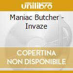 Maniac Butcher - Invaze cd musicale di Maniac Butcher