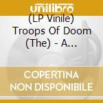 (LP Vinile) Troops Of Doom (The) - A Mass To The Grotesque (Yellow Vinyl) lp vinile