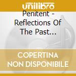 Penitent - Reflections Of The Past Memories cd