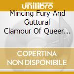 Mincing Fury And Guttural Clamour Of Queer Decay - 7 cd