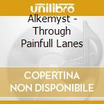 Alkemyst - Through Painfull Lanes cd