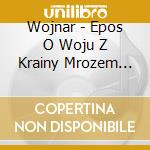 Wojnar - Epos O Woju Z Krainy Mrozem Spowitej cd