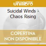 Suicidal Winds - Chaos Rising cd
