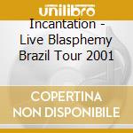 Incantation - Live Blasphemy Brazil Tour 2001 cd