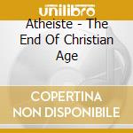 Atheiste - The End Of Christian Age cd