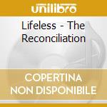 Lifeless - The Reconciliation cd