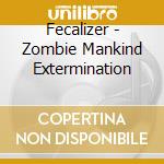 Fecalizer - Zombie Mankind Extermination cd