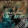 Wraygunn - L'Art Brut cd