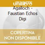 Agalloch - Faustian Echos Digi cd musicale di Agalloch