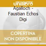 Agalloch - Faustian Echos Digi cd