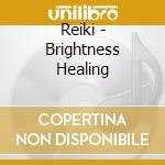Reiki - Brightness Healing cd