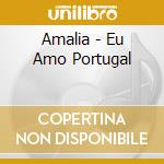 Amalia - Eu Amo Portugal cd