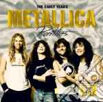 Metallica - The Early Years Rarities (3 Cd) cd