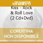 Kiss - Rock & Roll Love (2 Cd+Dvd) cd