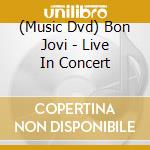 (Music Dvd) Bon Jovi - Live In Concert cd