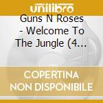 Guns N Roses - Welcome To The Jungle (4 Cd) cd musicale di Guns N Roses