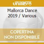 Mallorca Dance 2019 / Various cd