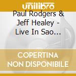 Paul Rodgers & Jeff Healey - Live In Sao Paulo 1995 cd