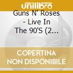 Guns N' Roses - Live In The 90'S (2 Cd) cd