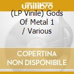 (LP Vinile) Gods Of Metal 1 / Various vinile