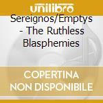 Sereignos/Emptys - The Ruthless Blasphemies cd
