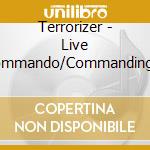 Terrorizer - Live Commando/Commanding Europe 2019 cd
