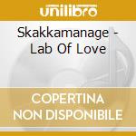 Skakkamanage - Lab Of Love cd musicale di Skakkamanage