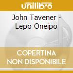 John Tavener - Lepo Oneipo cd