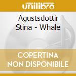 Agustsdottir Stina - Whale cd