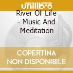River Of Life - Music And Meditation cd
